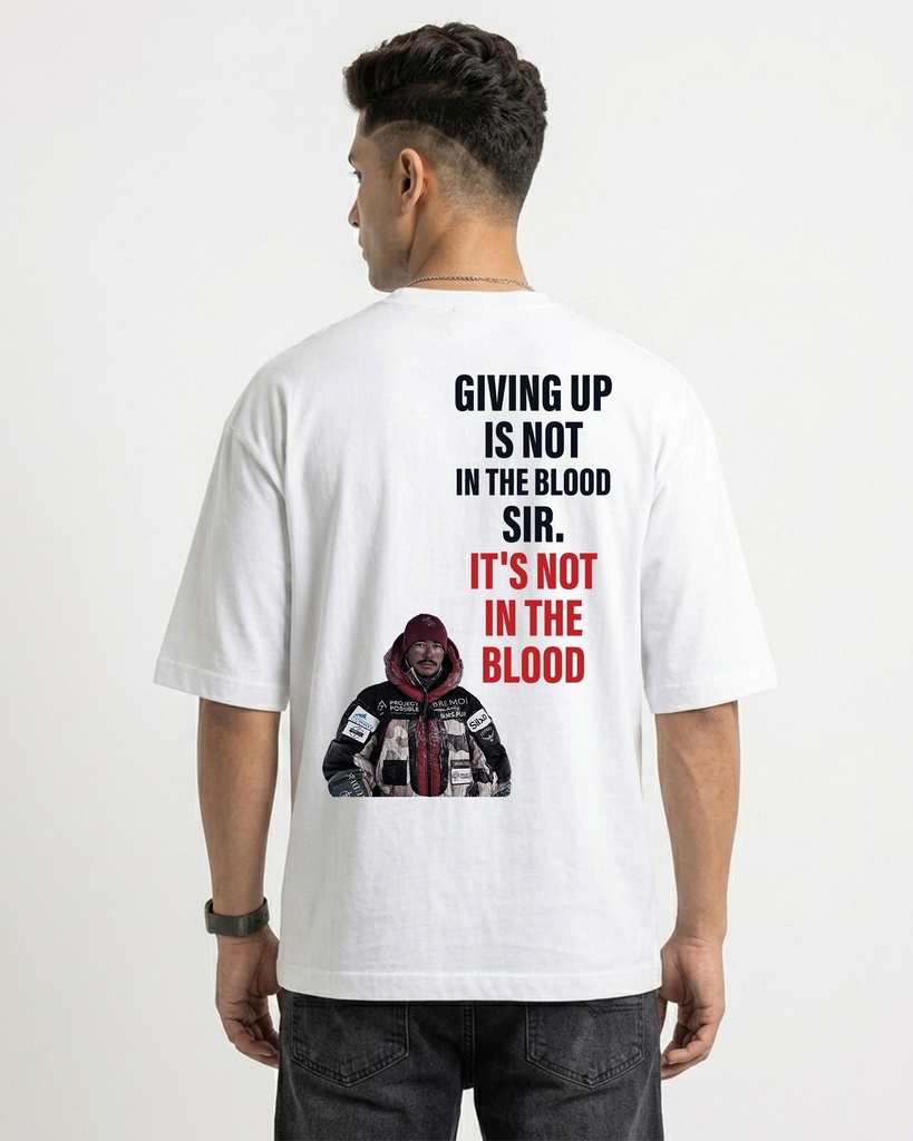 White Oversized T-Shirt Graphic Printed Giving Up Is Not In The Blood Sir