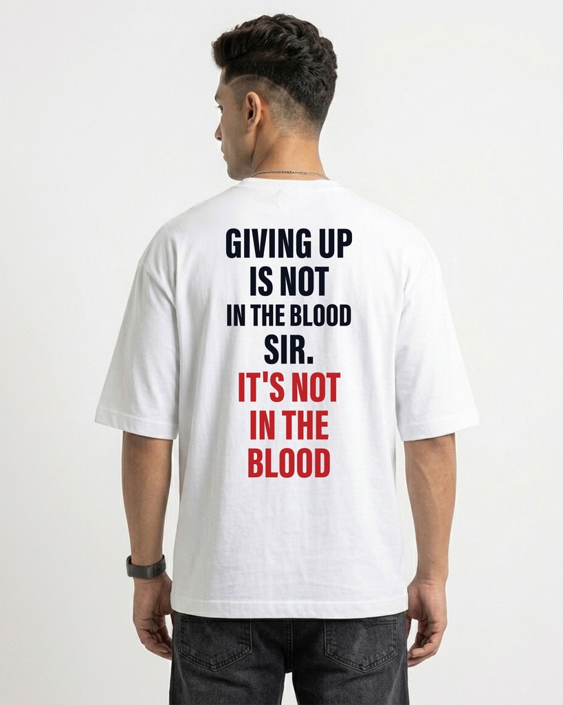 White Men's Oversized T-Shirt Graphic Printed Giving Up Is Not In The Blood Sir (XS)