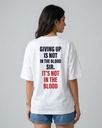 White Oversized T-Shirt Giving Up Is Not In The Blood Sir Graphic Printed