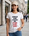 Round Neck Women's T-Shirt Graphic Printed Giving Up Is Not In The Blood Sir Front